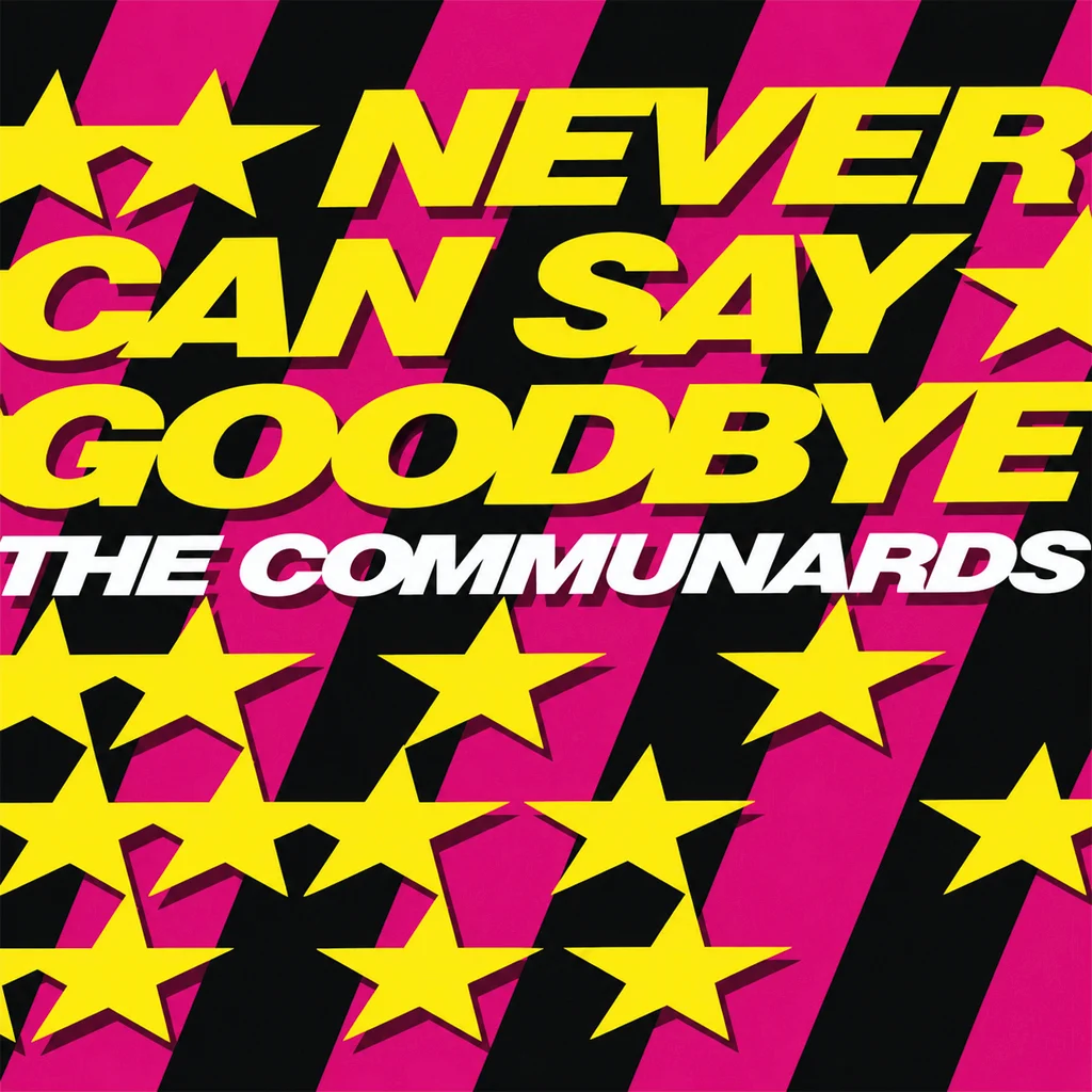 The Communards – Never Can Say Goodbye The Communards - Never Can Say Goodbye - UK 7'' Cover - Front