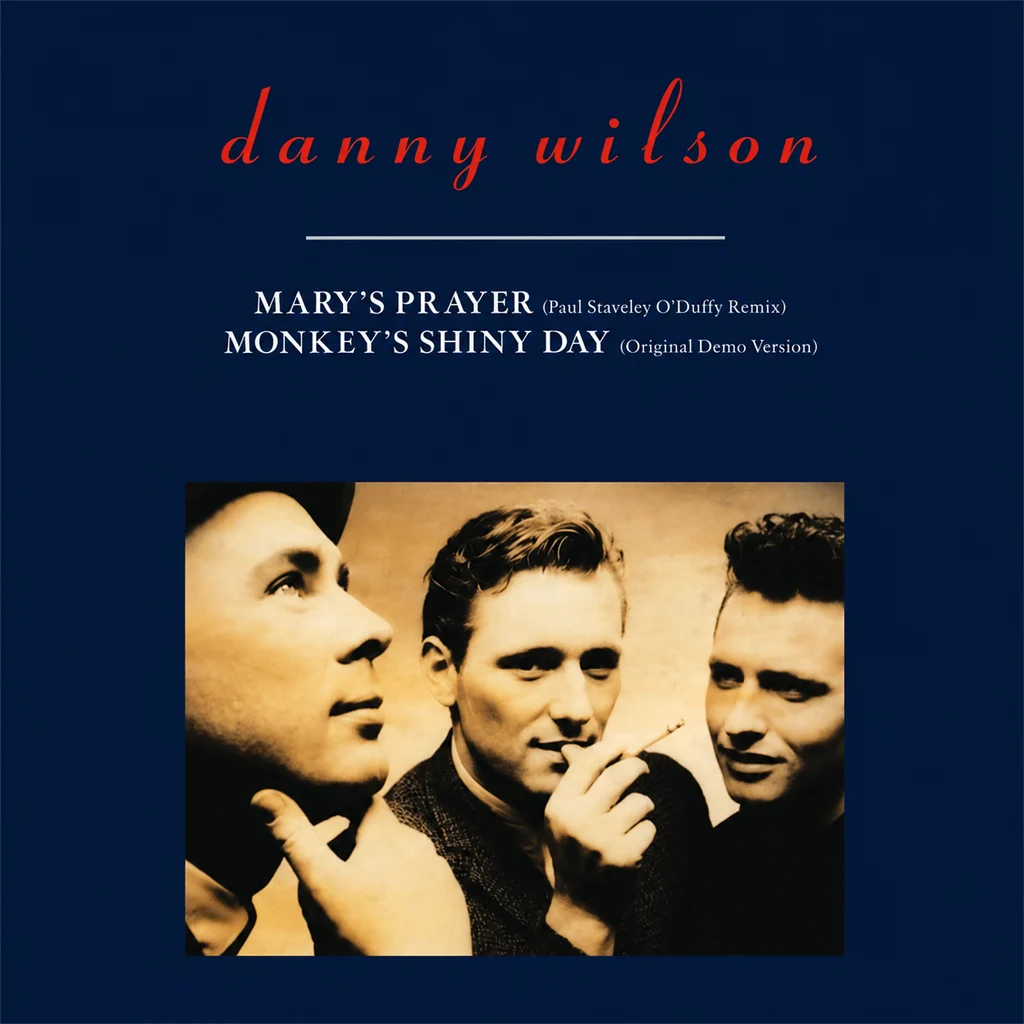 Danny Wilson – Mary’s Prayer (Remix) Danny Wilson - Mary's Prayer - UK 7'' Cover - Front