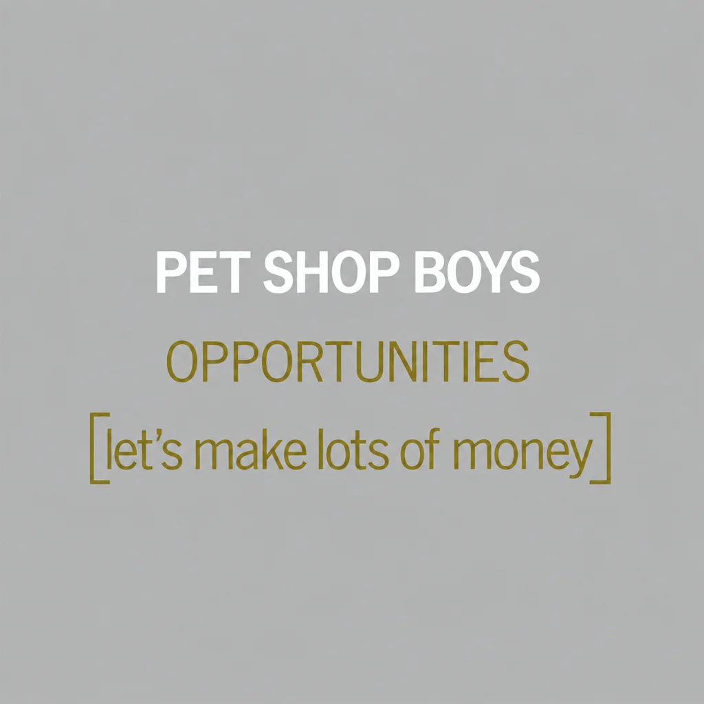 Pet Shop Boys - Opportunities (Let's Make Lots Of Money) - UK 7'' Cover - Front