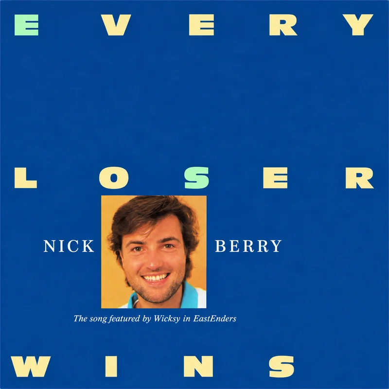 Nick Berry - Every Loser Wins - UK 7'' Cover - Front